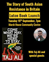 The Story of South Asian Resistance in Britain - Luton Book Launch | Marsh House Community Centre