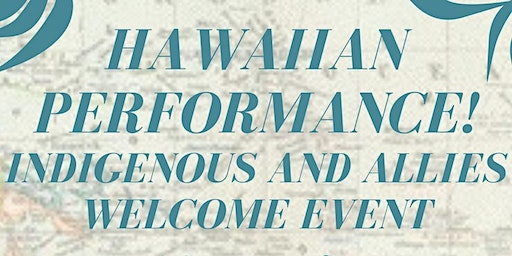 Hawaiian Performance and Welcome Reception for Indigenous and Allies at UIC | 601 S Morgan St