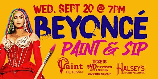 Beyonce Paint & Sip (Astoria) | Halsey's