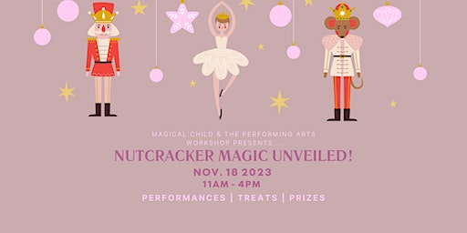 Magical Child & P.A.W. Presents: Nutcracker Magic Unveiled! | Magical Child