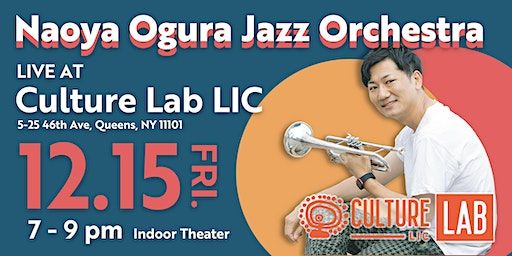 Naoya Ogura Jazz Orchestra Live At Culture Lab LIC | Culture Lab LIC at The Plaxall Gallery
