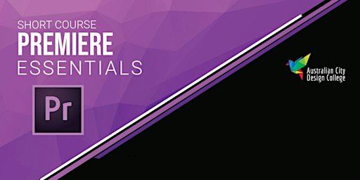 Adobe Premiere Essentials - Adelaide Campus | Australian City Design College