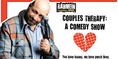 Couples Therapy: A Comedy Show hosted by Rahmein Mostafavi [7PM SHOW] | Bright Box Theater