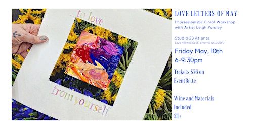 Love Letters of May: Floral Workshop with Artist Leigh Pursley | Studio 23