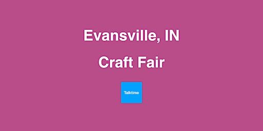 Craft Fair - Evansville | Evansville