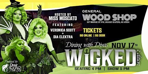 Dinning With The Divas - Wicked Edition | General Wood Shop