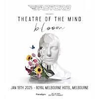 Factor B: Theatre of the Mind: Bloom | Royal Melbourne Hotel
