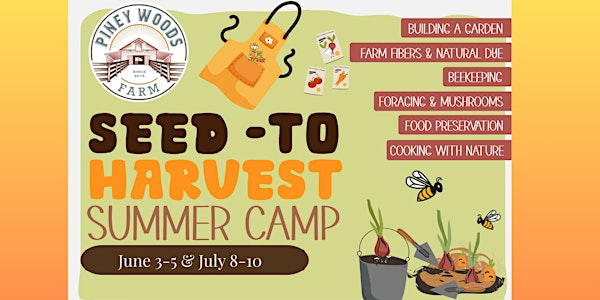 Seed to Harvest Summer Camp @ Piney Woods Farm! | Piney Woods Farm