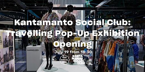 Kantamanto Social Club: Travelling Pop-Up Exhibition Opening | The Social Hub Eindhoven