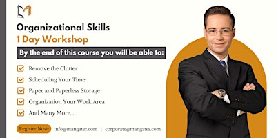 Organizational Skills 1 Day Training in Renton, WA | For venue details, reach us at info@mangates.com or call us at +1 469 666 9332