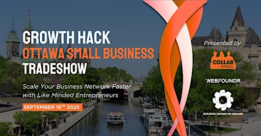Growth Hack Ottawa Small Business Trade Show - Sept 18th | 70 Bongard Ave