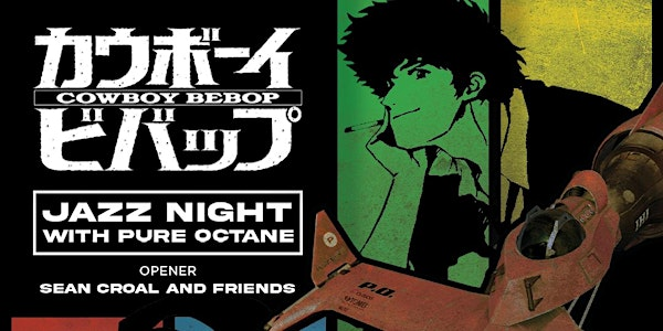 Cowboy Bebop Jazz Night With Pure Octane and Sean Croal | The Rec Room South Edmonton Common