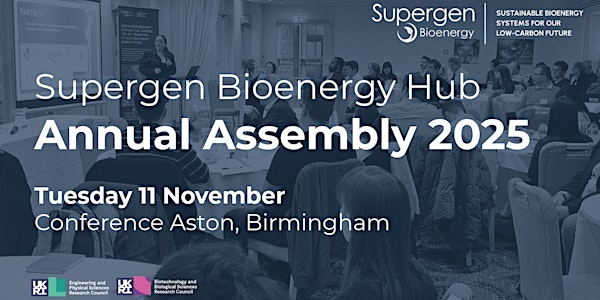 Supergen Bioenergy Hub Annual Assembly 2025 | Conference Aston