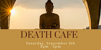 Death Cafe facilitated by Nicole Zito and Tal Abbady | Thubten Kunga Ling