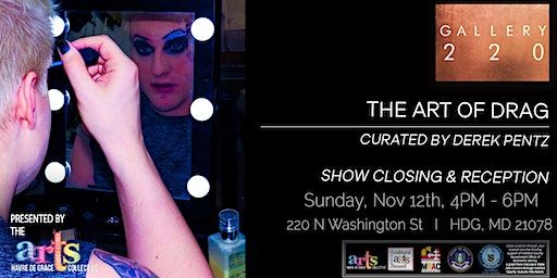 The Art of Drag: Show Closing & Reception | 220 N Washington St