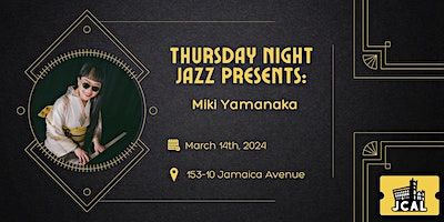 Thursday Night Jazz Presents: Miki Yamanaka | Jamaica Performing Arts Center
