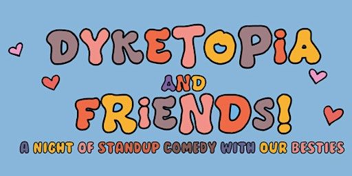 Dyketopia and Friends: A Night of Standup Comedy | Dude, IDK Studios
