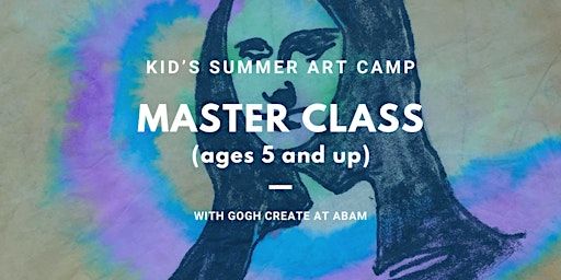 Master Class - Kid's Summer Art Camp with Gogh Create | Atlantic Beach Arts Market