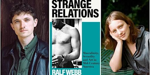 STRANGE RELATIONS: Ralf Webb in conversation with Nathalie Olah | Review