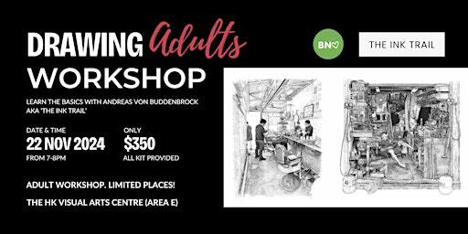 Drawing Workshop for Adults by Andreas von Buddenbrock aka 'The Ink Trail' | Hong Kong Visual Arts Centre