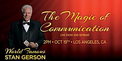The Magic of Communication: A Spellbinding Show & Seminar with Stan Gerson | 4810 W. Sunset Blvd Los Angeles CA 90027