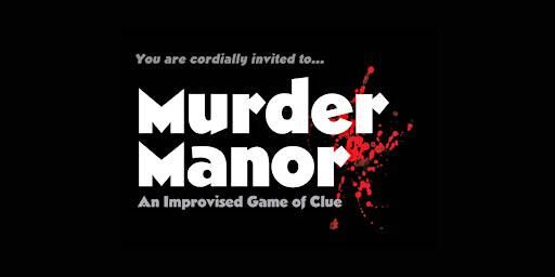 Murder Manor | CSz Philadelphia - Home of ComedySportz