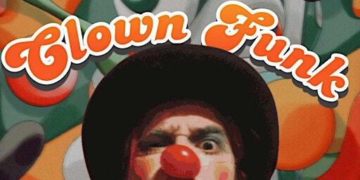 Stankface Clowns presents Clown Funk | Paul Phillips Hall