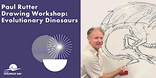 Paul Rutter Drawing Workshop: Evolutionary Dinosaurs | Glenelg Public Library