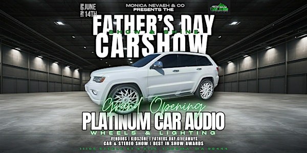 Fathers's Day Car & Stereo Show Sponsored By Platinum Car Audio | 11105 Steele St S