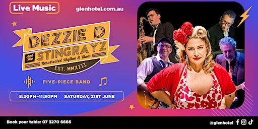 Dezzie D and the Stingrayz LIVE at The Glen Hotel | The Glen Hotel
