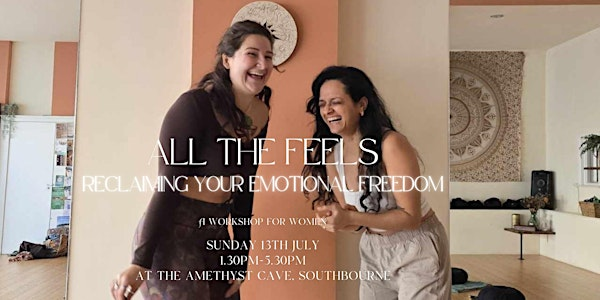 All The Feels - Reclaiming your emotional freedom - A workshop for women | The Amethyst Cave Southbourne