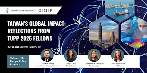 Taiwan's Global Impact: Reflections from TUPP 2025 Fellows | Global Taiwan Institute