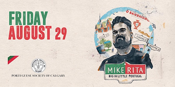 Mike Rita - BIG in Little Portugal | Portuguese Society Of Calgary