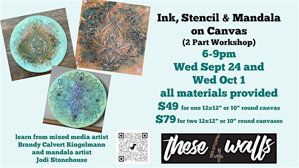 Ink, Stencil and Mandala on Canvas Workshop (2 part workshop) | these 4 walls