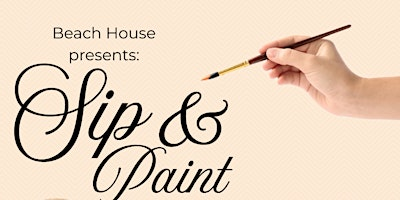 Beach House Sip & Paint | Beach House