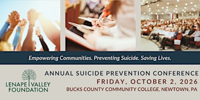 Lenape Valley Foundation's 2026 Suicide Prevention Conference | Bucks County Community College; Zlock Performing Arts Center