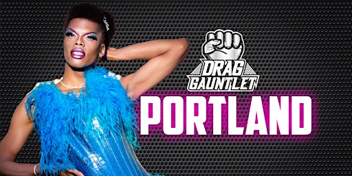 Portland Drag Gauntlet: Cycle 1 (Portland) | Geno’s Rock Club