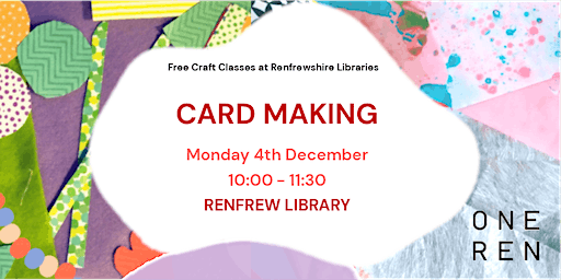 Card Making - Renfrewshire Libraries Creative Workshops | Renfrew Library