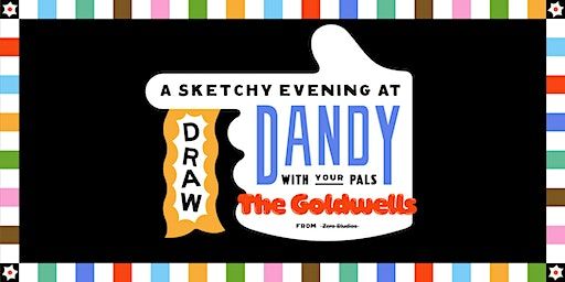 DRAW! at Dandy with The Goldwells from Zero Studios | Dandy