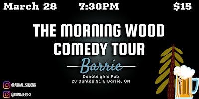 The Morning Wood Stand Up Comedy Tour - Barrie | Donaleigh's Irish Public House