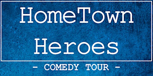 Home Town Heroes COMEDY TOUR | Orange Snail Brewers