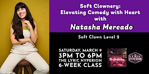 Soft Clownery: Elevating Comedy with Heart | Lyric Hyperion Theater & Bar