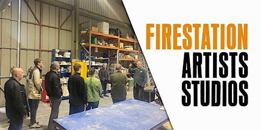 Fire Station Tours & Open Studios | Fire Station Artists' Studios Ltd