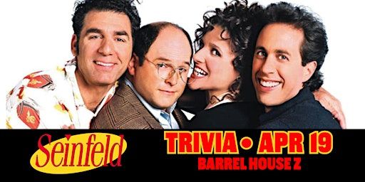 Seinfeld Trivia at Barrel House Z | BarrelHouse Z