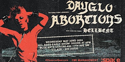 Dayglo Abortions/Hellbent All ages Show | 834 11 Ave SW