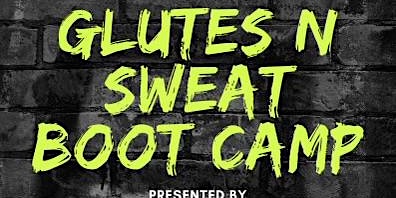 GLUTES N SWEAT BOOTCAMP | 918 Roberts Rd unit 4