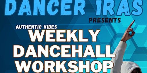 Authentic Vibes - Weekly Dancehall Workshop | E15 1SH