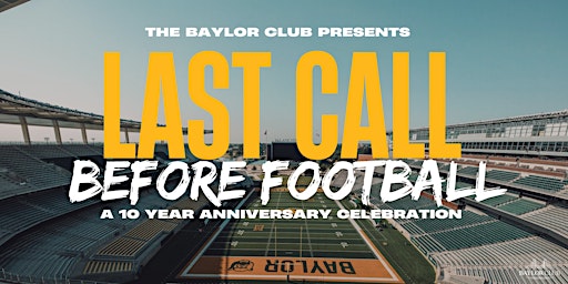 Last Call Before Football - A 10 Year Anniversary Celebration | 1001 S M.L.K. Jr Blvd