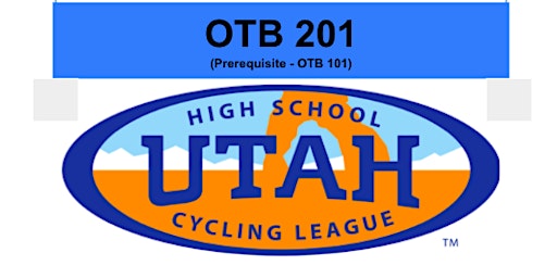 OTB 201 (On The Bike 201) (Orem 5/25) - for NICA Coaches of Utah | 200 950 E