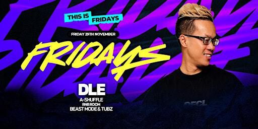 THIS IS FRIDAYS FT. DLE @ The Argyle | The Argyle